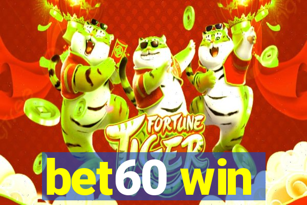 bet60 win